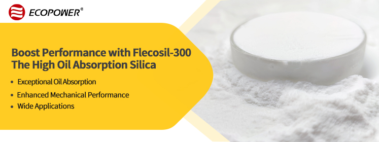 Aumente el rendimiento con Flecosil-300: la sílice de alta absorción de aceite